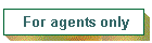 For agents only